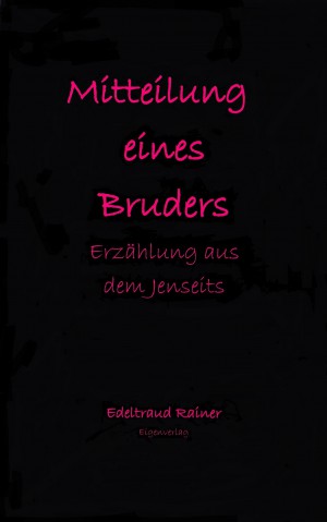 Mitteilung eines Bruders / Erzählung aus dem Jenseits