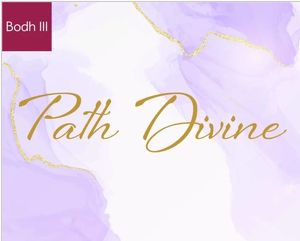 Bodh 3 Path Divine