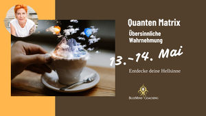 Quanten Matrix Seminar: Übersinnliche Wahrnehmung