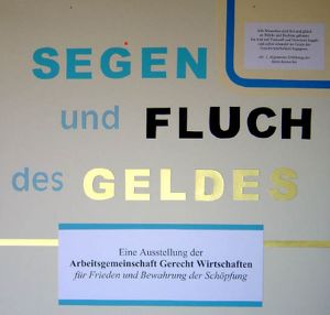 SEGEN UND FLUCH DES GELDES Ausstellung der ARGE Gerecht Wirtschaften