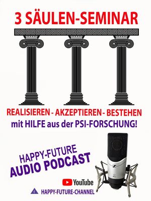 3-SÄULEN-SEMINAR "REALISIEREN – AKZEPTIEREN – BESTEHEN" mit Hilfe aus der PSI-Forschung