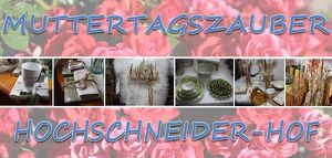 Muttertagszauber am Hochschneider-Hof