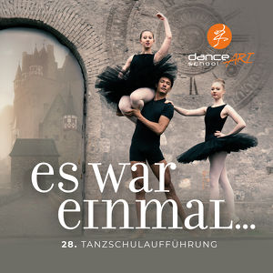 28. Tanzschulaufführung - Es war einmal.... AUSVERKAUFT!!