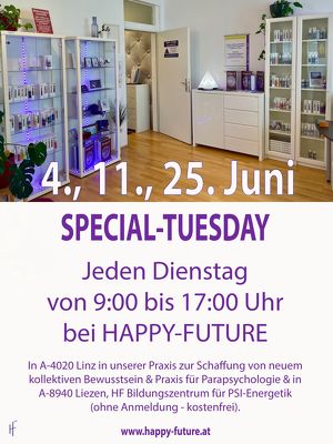 SPECIAL TUESDAY by HAPPY – FUTURE im Zeichen folgender Terminologie: Großer Durchbruch in der Überwindung von Ängsten, Traumen, Zweifel!