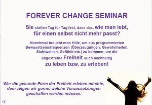 SEMINAR: Forever Change - Ohne jeden Zweifel seine Vorhaben, sein Leben positiv meistern!