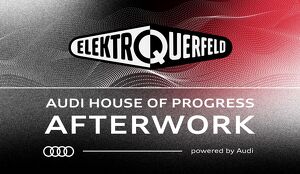 ELEKTRO QUERFELD  AFTER WORK IM AUDI HOUSE OF PROGRESS