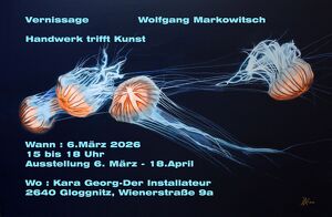 Vernissage -  Wolfgang Markowitsch - Handwerk trifft Kunst