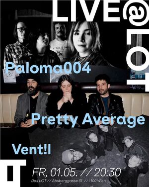 Live@LOT: Pretty Average / Paloma 004 / Vent!l