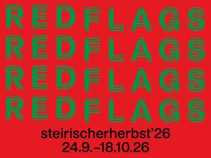 steirischer herbst �26: �Red Flags�